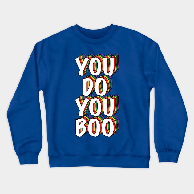 You Do You, Boo! Crewneck Sweatshirt by StoreShaSha